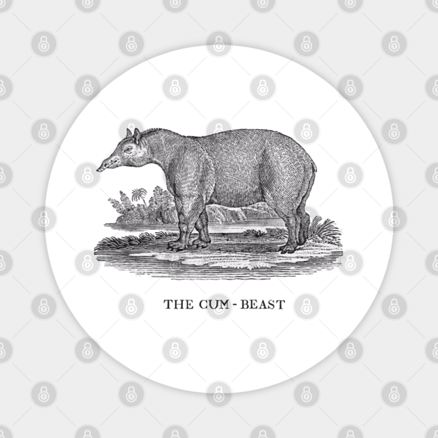 The Cum-Beast - Cum Beast - Magnet | TeePublic